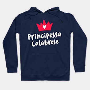 Calabria Roots Principessa Calabrese Calabrian Princess Hoodie